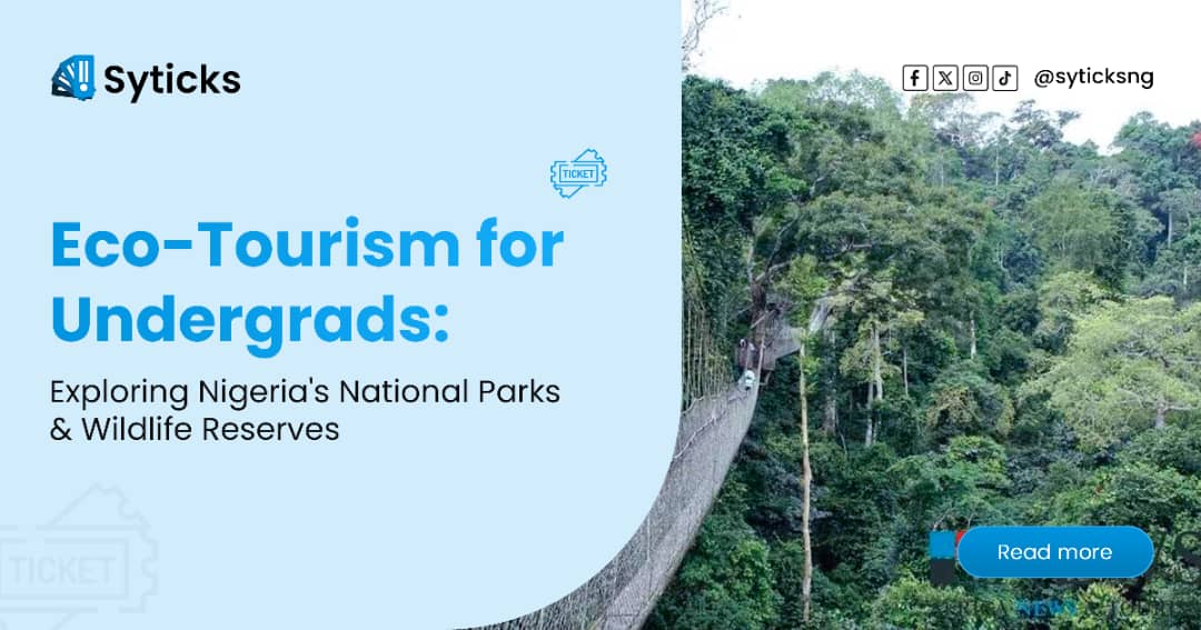 Eco-Tourism for Undergrads: Exploring Nigeria's National Parks & Wildlife Reserves