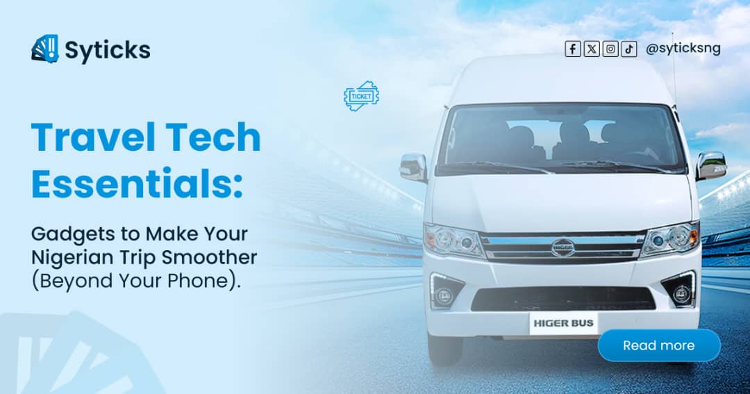 Travel Tech Essentials: Gadgets to Make Your Nigerian Trip Smoother (Beyond Your Phone) For the adventurous spirit in every Nigerian, exploring the diverse landscapes and vibrant cultures of our nation is an irresistible calling. Whether you’re a Lagos resident heading to the ancient city of Kano, an Abuja native venturing to the serene hills of Jos, or a Port Harcourt dweller planning a coastal escape to Calabar, the journey itself can sometimes present its own set of challenges. Thankfully, in this age of technological marvels, a plethora of gadgets exist beyond our trusty smartphones to make every Nigerian trip smoother, safer, and more enjoyable. While your phone is undoubtedly the cornerstone of your digital life on the go, relying solely on it can be limiting. From battery anxiety to the need for more specialized tools, expanding your travel tech arsenal can significantly enhance your experience. This article delves into the must-have gadgets that should find a place in every Nigerian traveler's bag, focusing on practicality, durability, and their relevance to the unique demands of travel within Nigeria. Powering Your Adventures: Staying Charged Up Power outages and limited access to charging points can be a common occurrence, especially when venturing outside major cities. Relying solely on finding an available socket can be stressful. * High-Capacity Power Bank: While mentioned in previous discussions, the importance of a robust power bank cannot be overstated. Look for models with at least 20,000mAh capacity and multiple USB ports to charge your phone, tablet, and other devices simultaneously. Opt for one that supports fast charging to quickly replenish your gadgets when you do find a power source. Solar-powered power banks can also be a valuable asset for off-grid adventures. * Multi-Port USB Wall Charger: When you do find a reliable power outlet, a multi-port USB wall charger allows you to charge multiple devices at once, saving you time and the hassle of juggling single-port adapters. Look for models with surge protection, which is crucial for safeguarding your electronics against power fluctuations that can sometimes occur in Nigeria. * Universal Adapter: If your travels extend beyond Nigeria in the future, a universal adapter with built-in USB ports will ensure you can plug in your devices anywhere in the world. Navigating with Confidence: Finding Your Way While your phone’s GPS is essential, having backup and more specialized navigation tools can be beneficial. * Offline GPS Device: For those venturing into areas with unreliable mobile data or who prefer a dedicated navigation tool, an offline GPS device with pre-loaded Nigerian maps can be a lifesaver. These devices often have longer battery lives than smartphones when constantly using GPS. * Digital Compass: For hiking enthusiasts or those exploring less-charted territories, a reliable digital compass provides accurate directional guidance, independent of battery power or cellular signals. Capturing Memories: Beyond Smartphone Photography While smartphone cameras are increasingly capable, dedicated devices can elevate your travel photography and videography. * Action Camera (e.g., GoPro alternative): For capturing adventurous moments – hiking scenic trails, exploring waterfalls, or even navigating bustling markets – a rugged and waterproof action camera is ideal. Their wide-angle lenses and image stabilization features are perfect for dynamic shots and videos. * Compact Digital Camera: For travelers who prioritize image quality and zoom capabilities beyond what a smartphone offers, a compact digital camera provides a significant upgrade. Look for models with good low-light performance for capturing vibrant scenes in various lighting conditions. Entertainment and Productivity: Keeping Boredom and Downtime at Bay Long journeys, especially bus rides between cities, can be tedious. Having dedicated entertainment and productivity gadgets can make the time fly. * Noise-Cancelling Headphones: Block out the noise of crowded buses, bustling airports, or chatty co-passengers with a good pair of noise-cancelling headphones. This allows you to enjoy your music, podcasts, or audiobooks in peace, or simply get some much-needed rest. * E-reader: For avid readers, an e-reader is a lightweight and convenient way to carry an entire library with you. With long battery life and adjustable screen brightness, it’s perfect for passing time on long journeys without straining your eyes. * Portable Bluetooth Speaker: Share your music with fellow travelers (respectfully, of course!) or enjoy your tunes in your hotel room or guesthouse with a portable Bluetooth speaker. Look for models that are water-resistant and have a decent battery life. Safety and Security: Peace of Mind on the Road Ensuring your safety and the security of your belongings is paramount when traveling. * Personal Safety Alarm: A small personal safety alarm can emit a loud sound to deter potential threats and attract attention in an emergency. * Luggage Tracker: For valuable luggage, a GPS-enabled luggage tracker can provide peace of mind by allowing you to monitor its location through your smartphone. Seamless Local Travel with Syticks Now, let's talk about navigating the very backbone of Nigerian travel: getting from one point to another efficiently and reliably. While having all these tech gadgets enhances your journey, the foundation of a smooth trip lies in seamless transportation. This is where Syticks emerges as an indispensable tool for every Nigerian traveler. Imagine you're in Lekki, Lagos, and planning a trip to Ibadan. Gone are the days of having to physically visit multiple motor parks, haggle for fares, and worry about the reliability of the transport operators. Syticks is revolutionizing local and intercity travel in Nigeria by providing a user-friendly platform to discover and book bus tickets from the comfort of your location. With the Syticks user app, you can: * Browse a Wide Range of Operators: Access a comprehensive list of reputable bus operators plying your desired route. * Compare Prices and Schedules: Easily compare fares, departure times, and bus amenities to find the option that best suits your budget and itinerary. * Secure Online Booking: Book your tickets securely through the app, eliminating the need for cash transactions at potentially crowded and chaotic motor parks. * Digital Ticket Management: Store your tickets conveniently within the app, reducing the risk of losing physical paper tickets. * Real-Time Updates (Future Potential): As Syticks evolves, expect features like real-time bus tracking and notifications, providing you with up-to-the-minute information about your journey. Whether you're a student exploring during a semester break, a business traveler attending meetings across states, or simply someone wanting to experience the beauty of Nigeria, Syticks streamlines the often-stressful process of booking transportation. By combining the power of Syticks for hassle-free bus booking with the array of other travel tech essentials discussed, you can truly unlock a smoother and more enjoyable travel experience throughout Nigeria. Conclusion: Embrace the Tech-Savvy Journey Traveling in Nigeria is an adventure filled with incredible sights and experiences. By equipping yourself with the right travel tech essentials, you can mitigate potential challenges, enhance your safety, stay entertained, and most importantly, focus on the joy of exploration. And when it comes to navigating the vast distances between our vibrant cities and towns, remember that Syticks is your ultimate companion, providing a seamless and reliable solution for all your bus travel needs. So, pack your gadgets, download the Syticks app, and get ready to discover the wonders of Nigeria with confidence and ease.