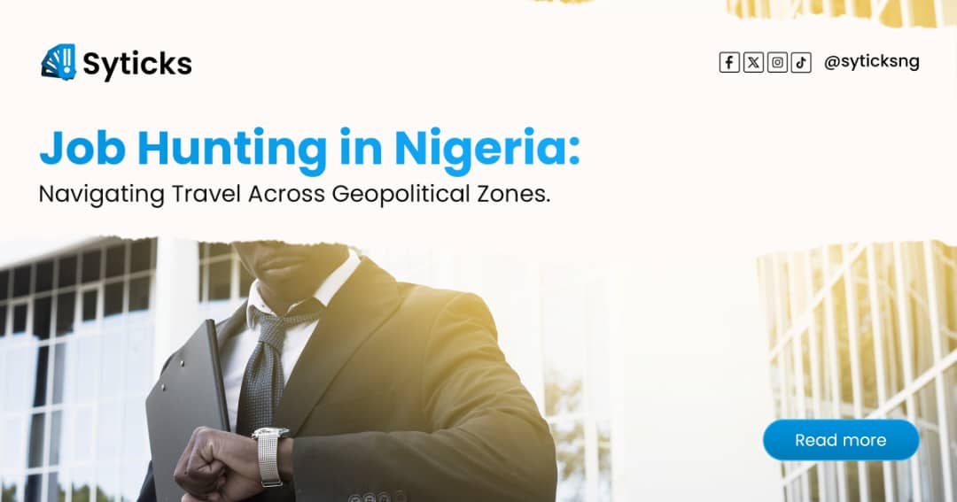 Job Hunting in Nigeria: Navigating Travel Across Geopolitical Zones