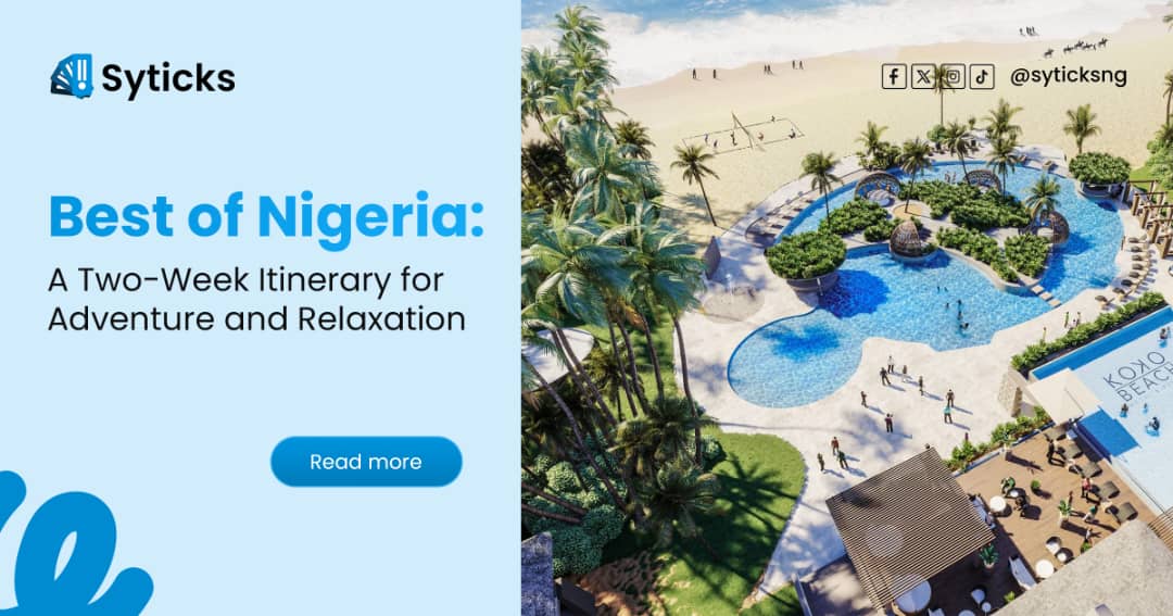 Best of Nigeria: A Two-Week Itinerary for Adventure and Relaxation