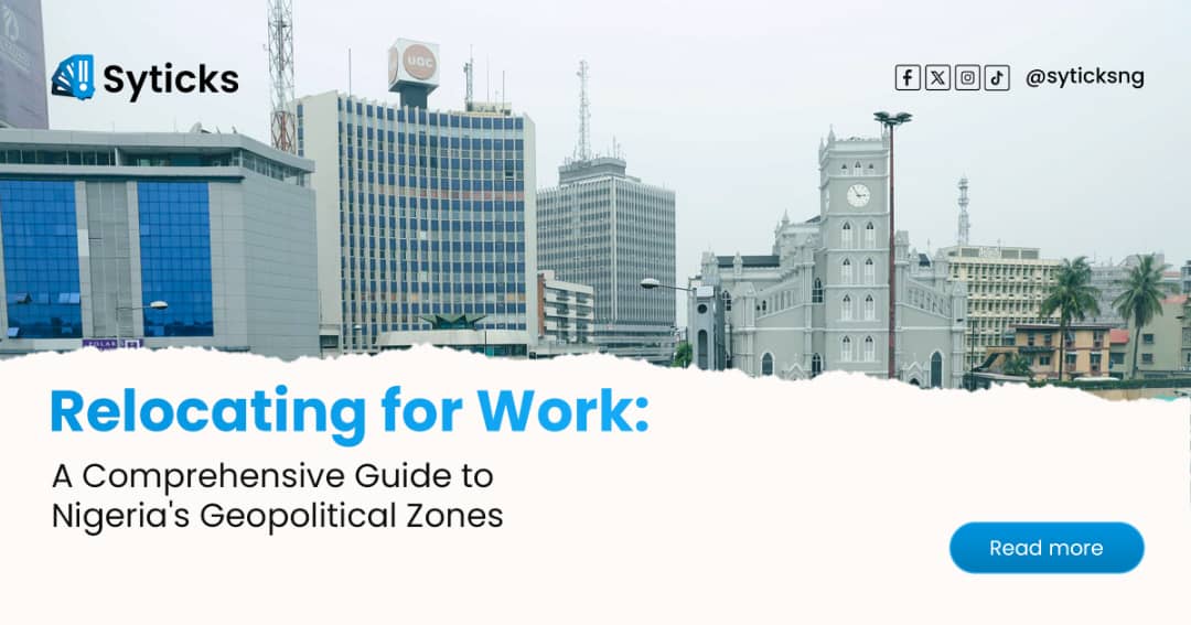 Relocating for Work: A Comprehensive Guide to Nigeria's Geopolitical Zones