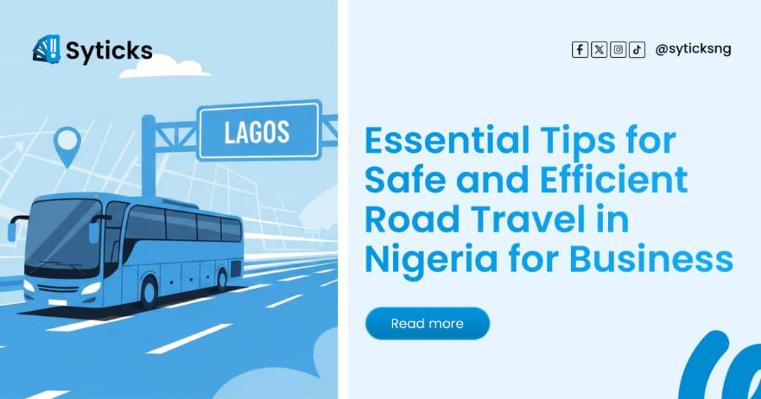 Essential Tips for Safe and Efficient Road Travel in Nigeria for Business