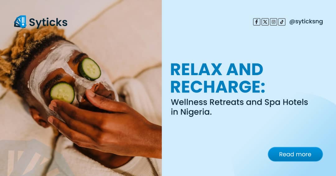 Relax and Recharge: Wellness Retreats and Spa Hotels in Nigeria