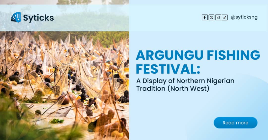 Argungu Fishing Festival: A Display of Northern Nigerian Tradition (North West)