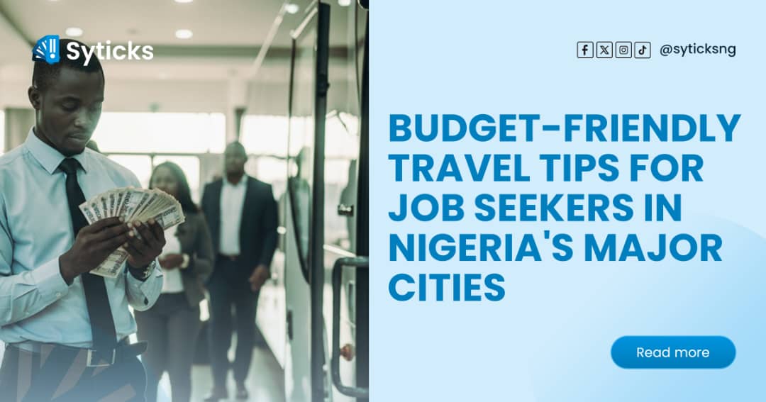 Budget-Friendly Travel Tips for Job Seekers in Nigeria's Major Cities