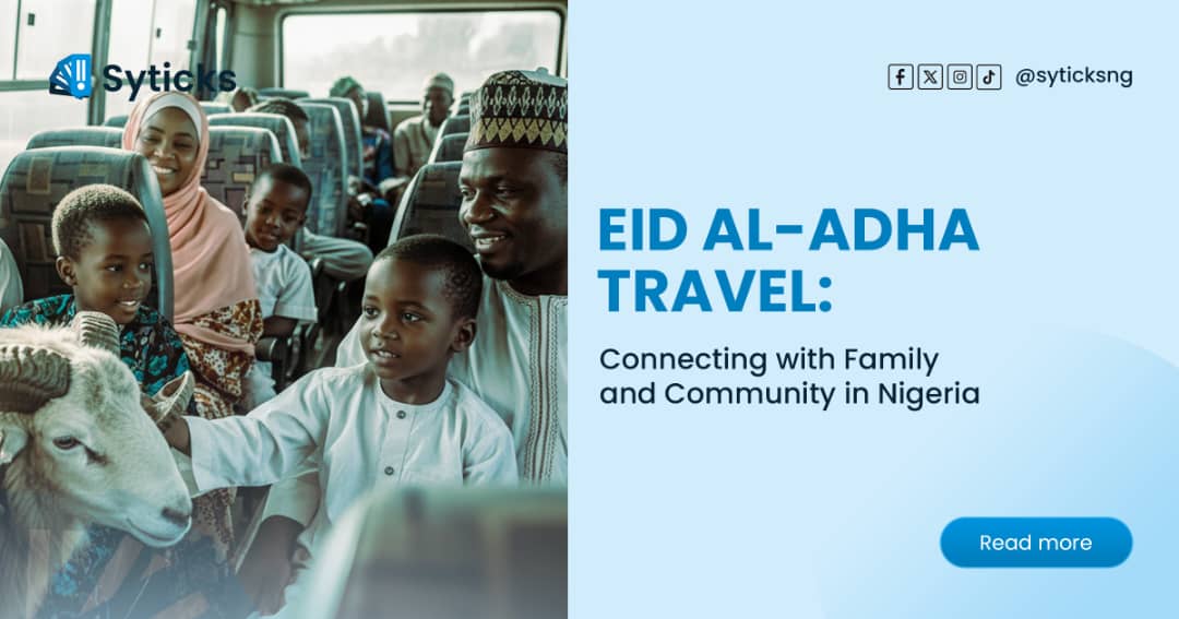 Eid al-Adha Travel: Connecting with Family and Community in Nigeria