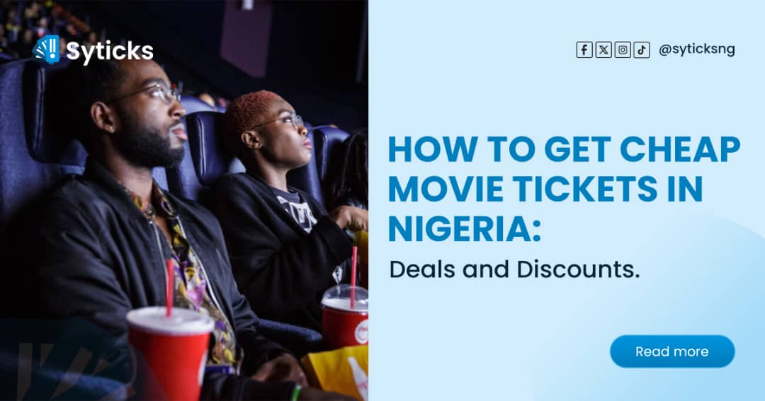 How to Get Cheap Movie Tickets in Nigeria: Deals and Discounts