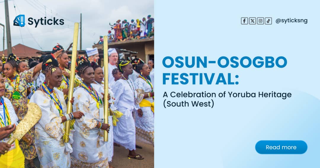 Osun-Osogbo Festival: A Celebration of Yoruba Heritage (South West)