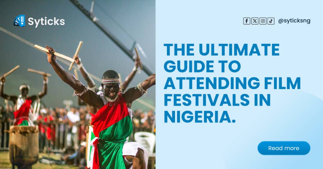 The Ultimate Guide to Attending Film Festivals in Nigeria