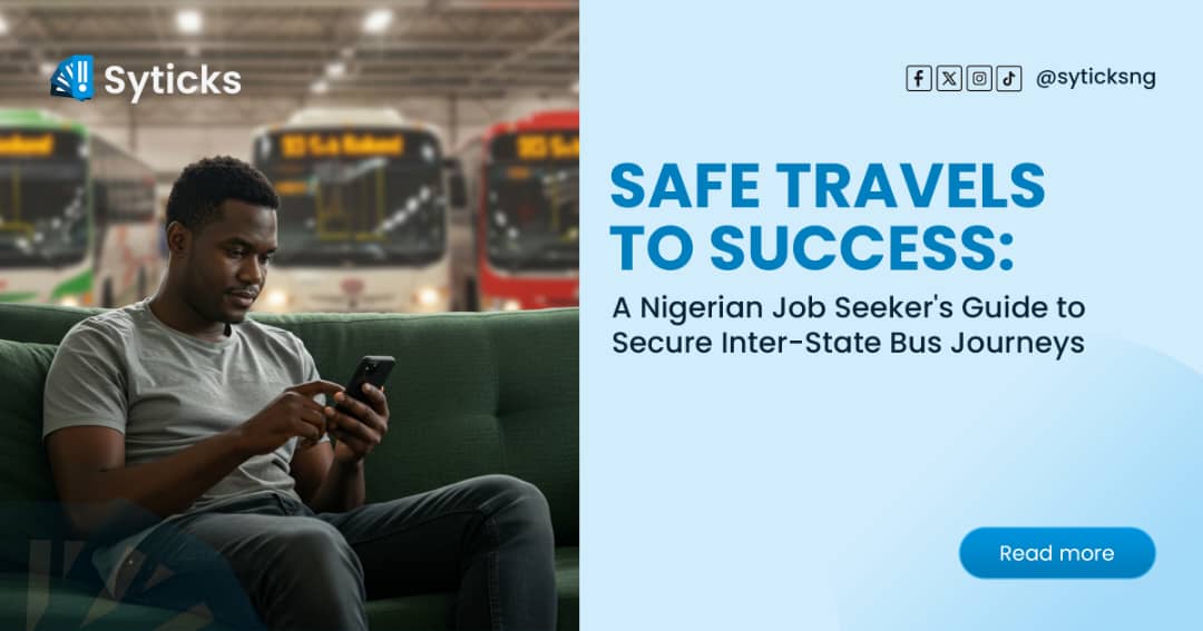 Safe Travels to Success: A Nigerian Job Seeker's Guide to Secure Inter-State Bus Journeys