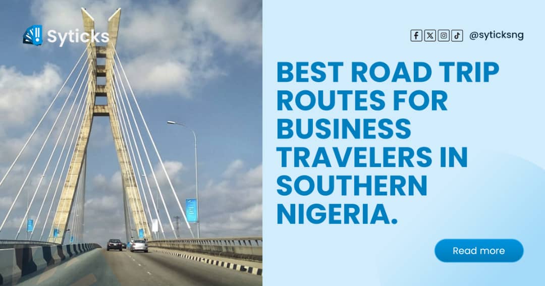 Best Road Trip Routes for Business Travelers in Southern Nigeria