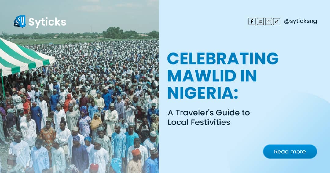 Celebrating Mawlid in Nigeria: A Traveler's Guide to Local Festivities