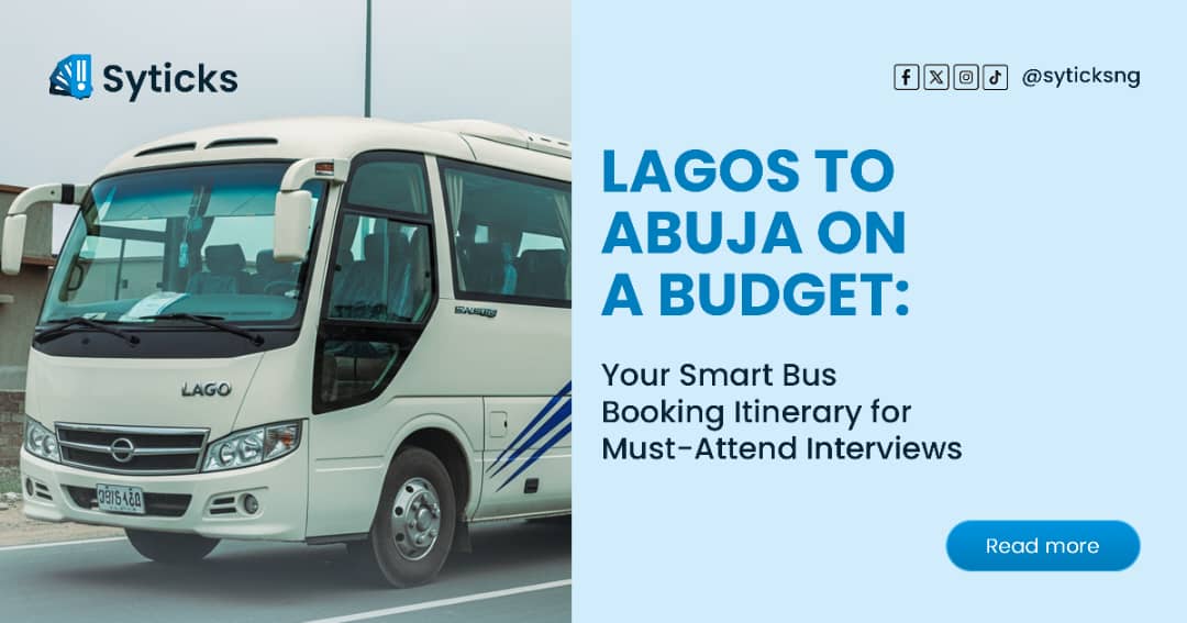 Lagos to Abuja on a Budget: Your Smart Bus Booking Itinerary for Must-Attend Interviews