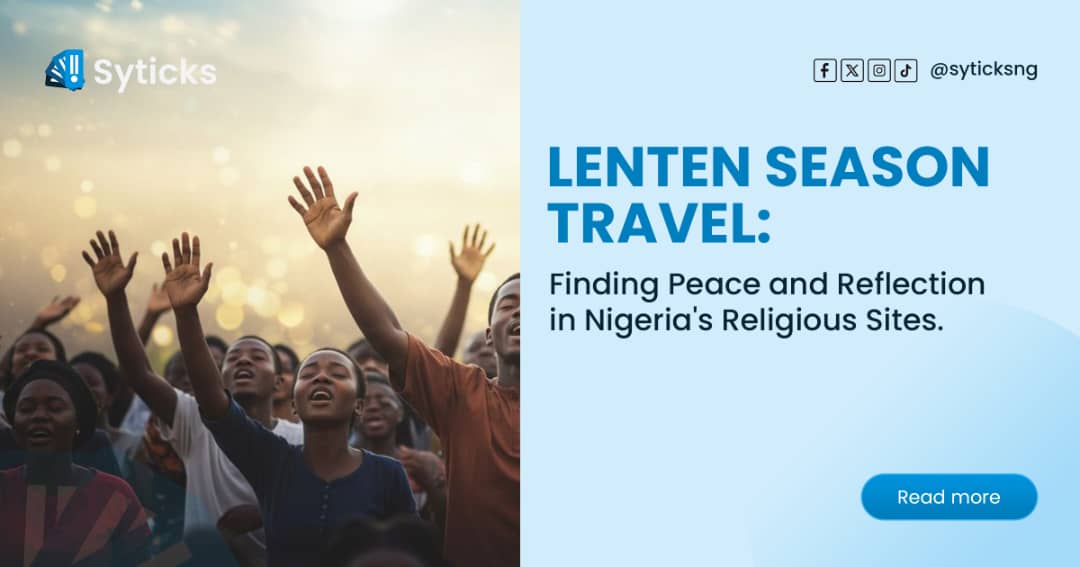 Lenten Season Travel: Finding Peace and Reflection in Nigeria's Religious Sites