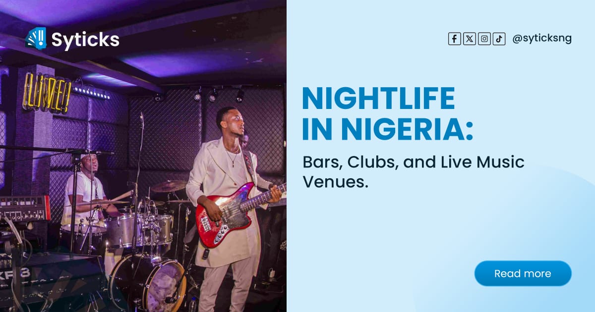 Nightlife in Nigeria: Bars, Clubs, and Live Music Venues