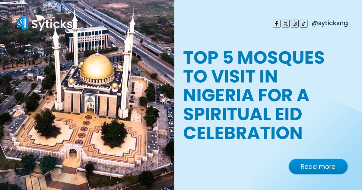 Top 5 Mosques to Visit in Nigeria for a Spiritual Eid Celebration