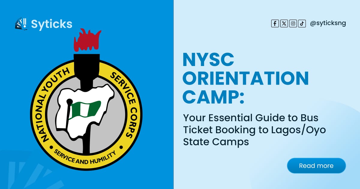 NYSC Orientation Camp: Your Essential Guide to Bus Ticket Booking to Lagos/Oyo State Camps