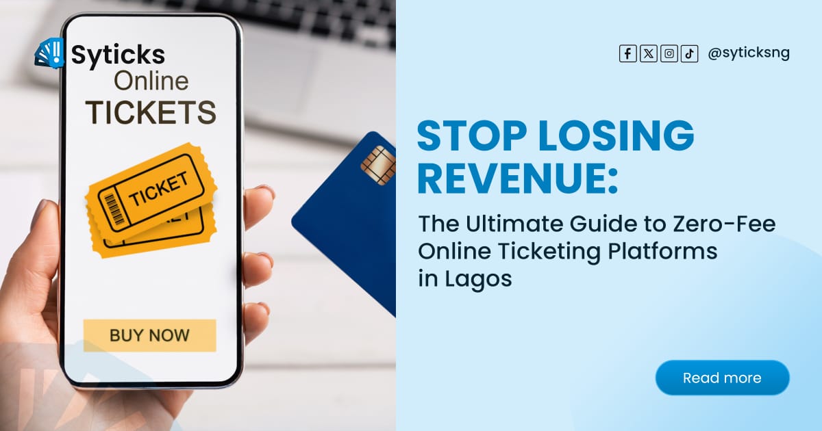 Stop Losing Revenue: The Ultimate Guide to Zero-Fee Online Ticketing Platforms in Lagos