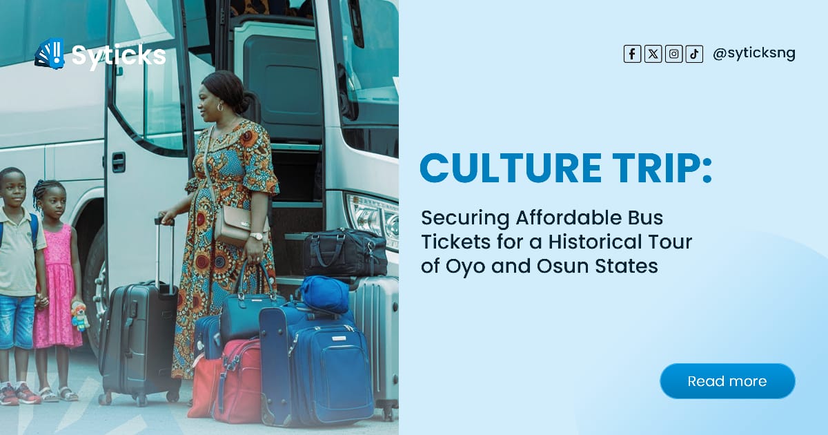 Culture Trip: Securing Affordable Bus Tickets for a Historical Tour of Oyo and Osun States
