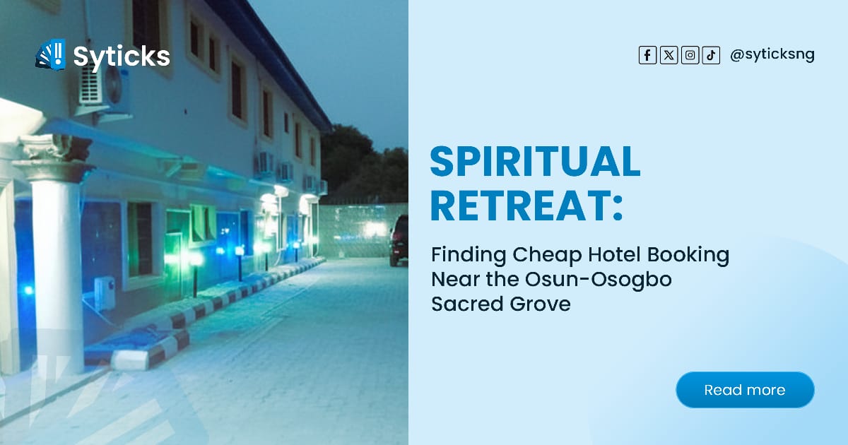 Spiritual Retreat: Finding Cheap Hotel Booking Near the Osun-Osogbo Sacred Grove
