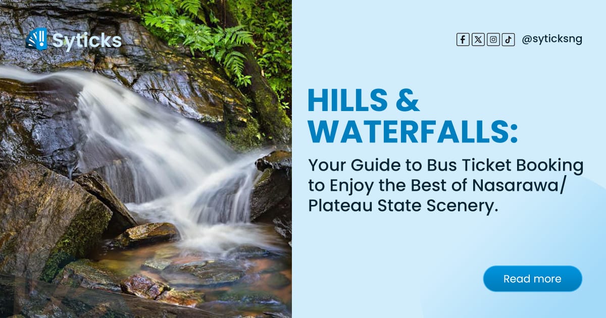 Hills & Waterfalls: Your Guide to Bus Ticket Booking to Enjoy the Best of Nasarawa/Plateau State Scenery