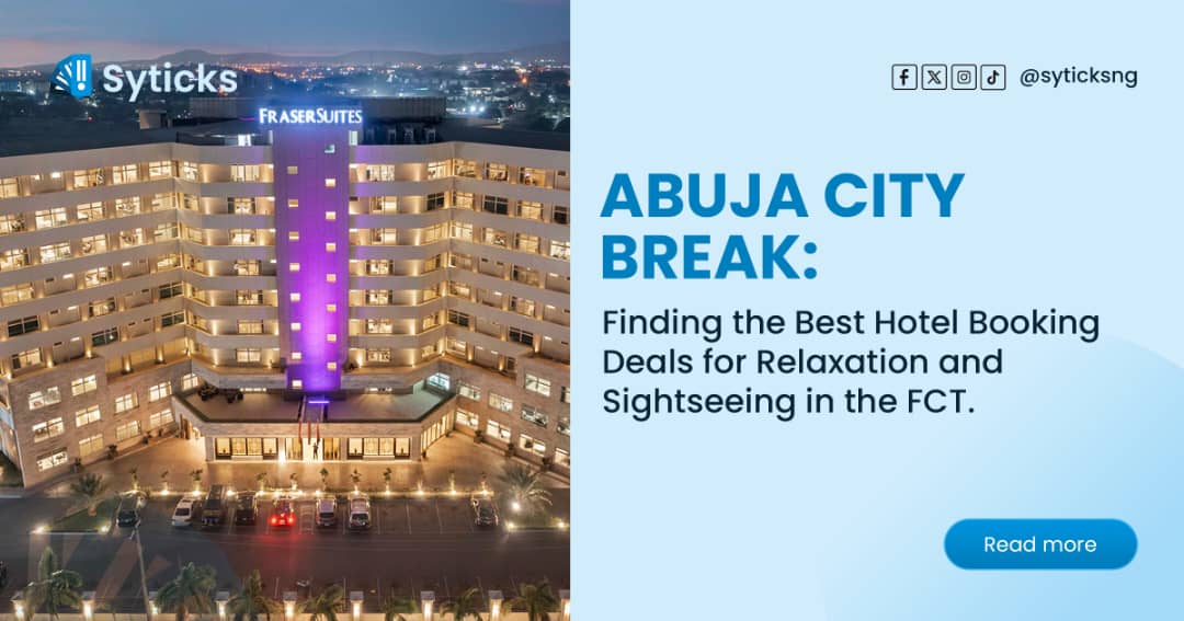 Abuja City Break: Finding the Best Hotel Booking Deals for Relaxation and Sightseeing in the FCT