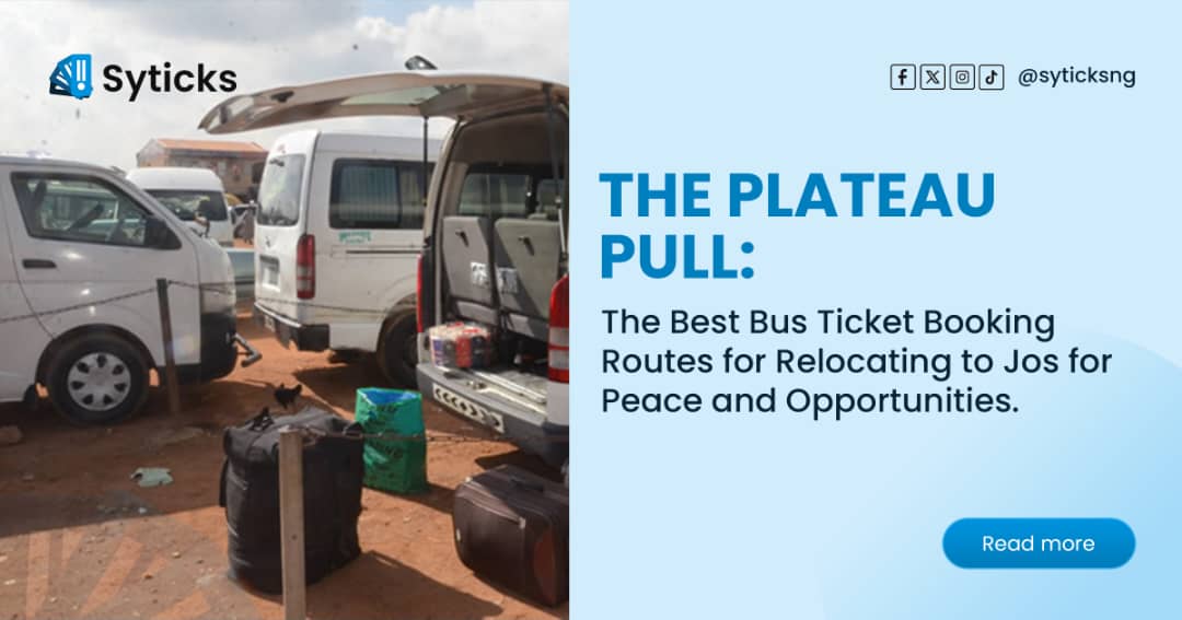 The Plateau Pull: The Best Bus Ticket Booking Routes for Relocating to Jos for Peace and Opportunities