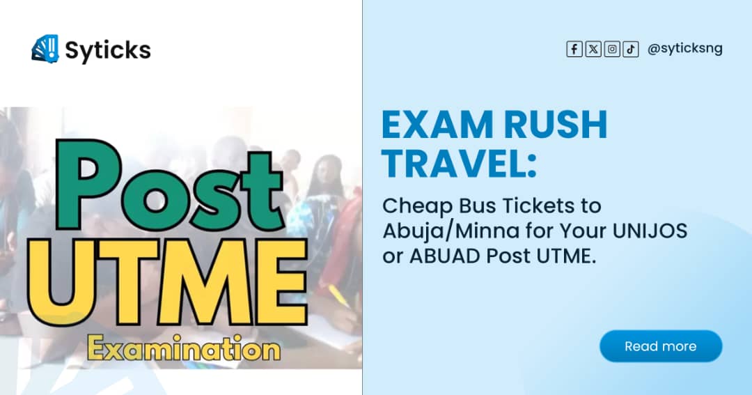 Post-UTME Travel, UNIJOS, ABUAD, Cheap Bus Tickets, Abuja