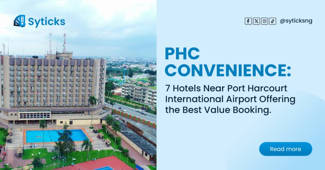 PHC Convenience: 7 Hotels Near Port Harcourt International Airport Offering the Best Value Booking