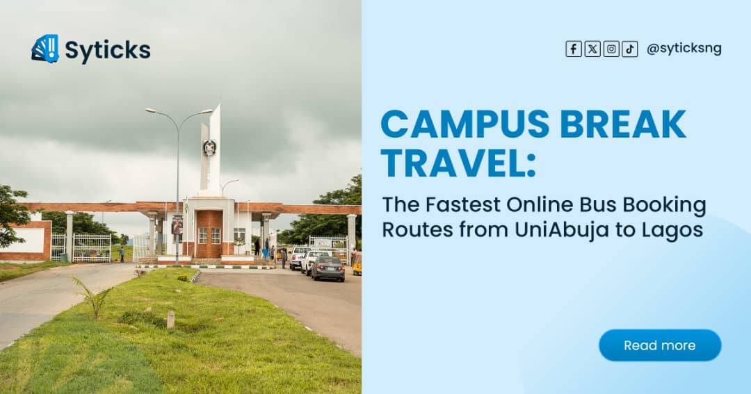 Campus Break Travel: The Fastest Online Bus Booking Routes from UniAbuja to Lagos