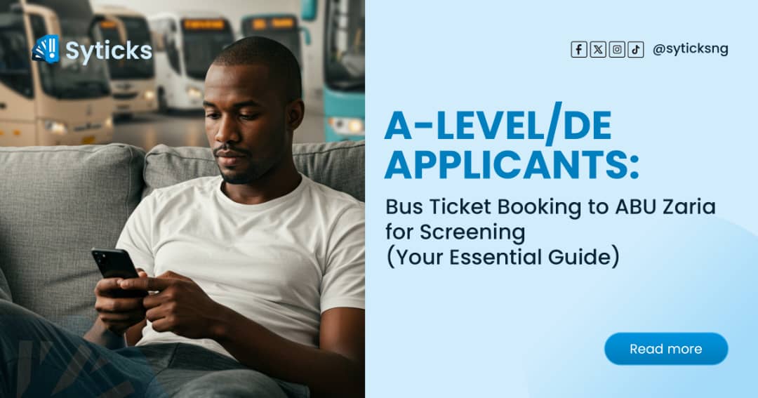 A-Level/DE Applicants: Bus Ticket Booking to ABU Zaria for Screening (Your Essential Guide)
