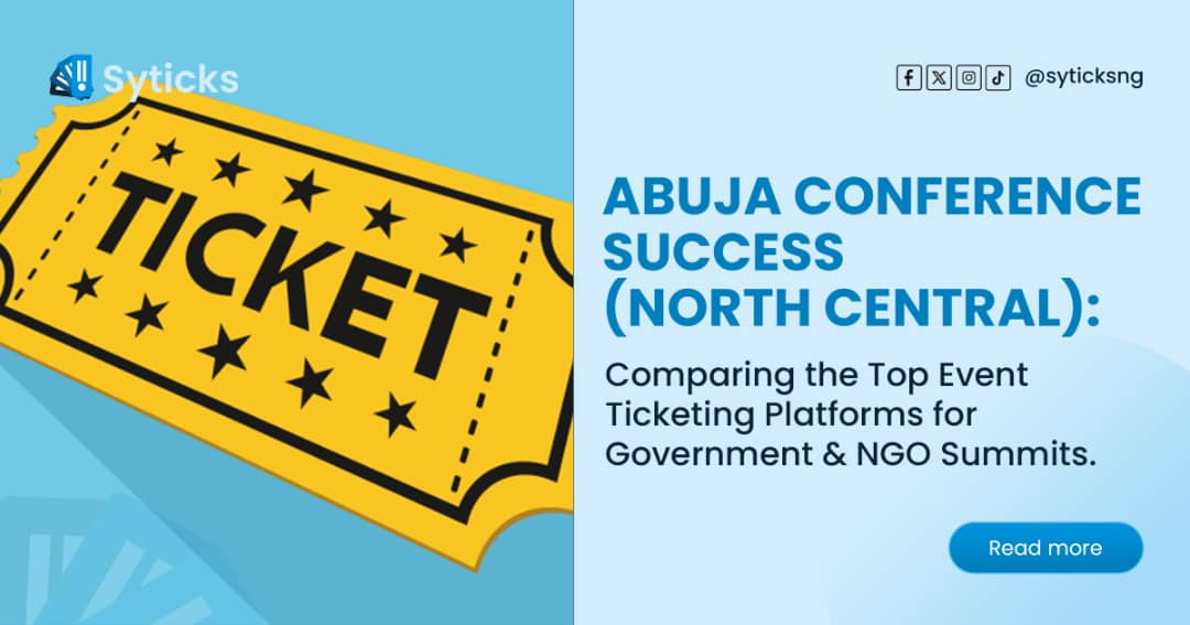 Abuja Conference Success (North Central): Comparing the Top Event Ticketing Platforms for Government & NGO Summits