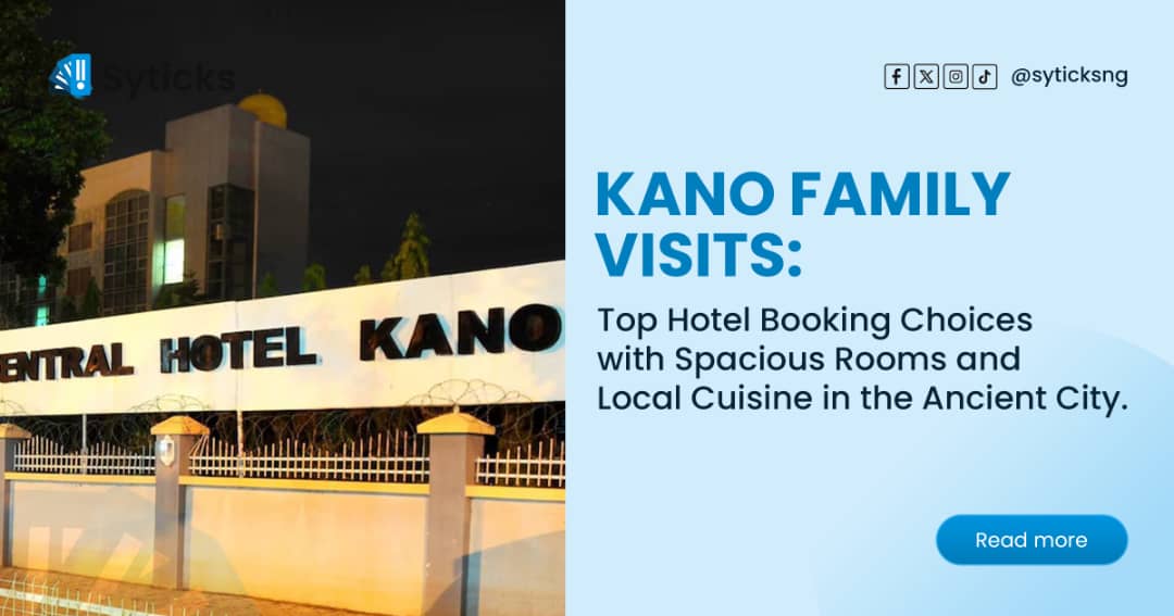 Kano Family Visits: Top Hotel Booking Choices with Spacious Rooms and Local Cuisine in the Ancient City