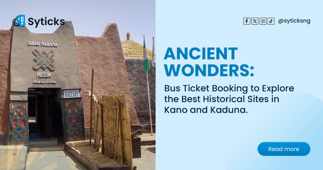 Ancient Wonders: Bus Ticket Booking to Explore the Best Historical Sites in Kano and Kaduna