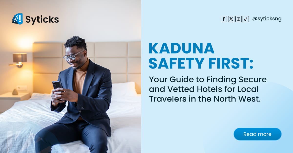 Kaduna Safety First: Your Guide to Finding Secure and Vetted Hotels for Local Travelers in the North West
