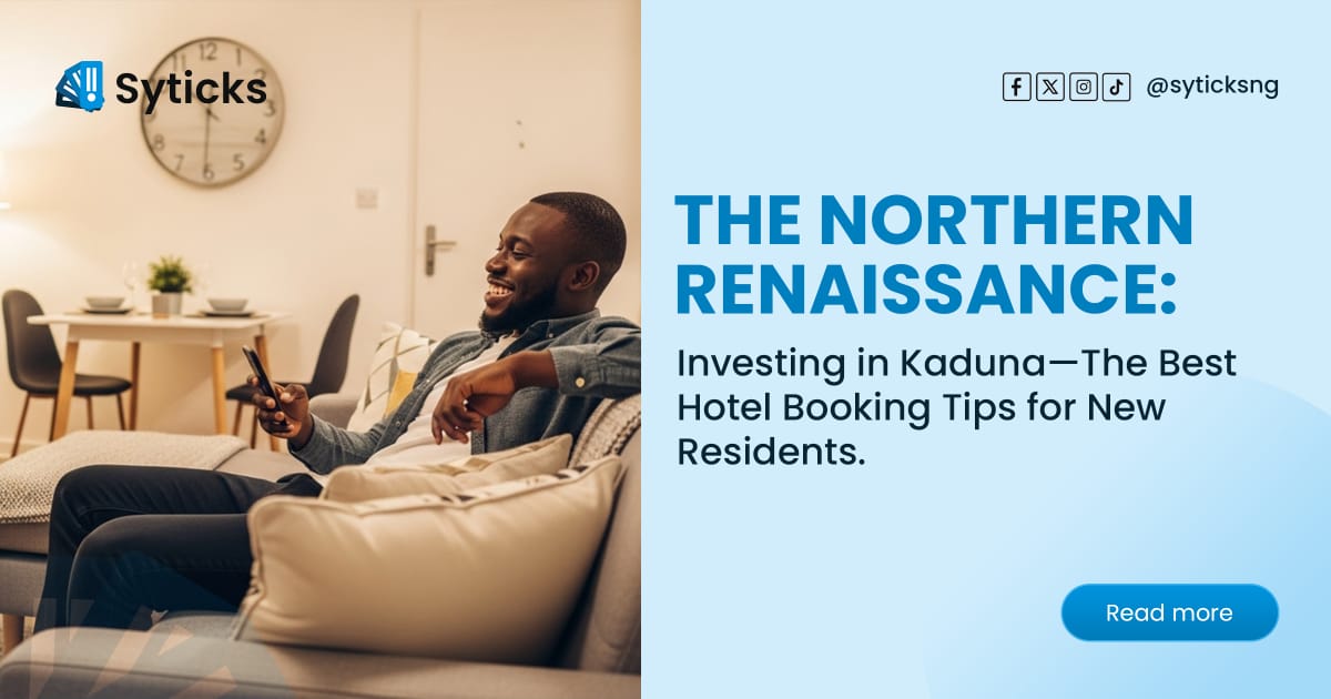 The Northern Renaissance: Investing in Kaduna—The Best Hotel Booking Tips for New Residents