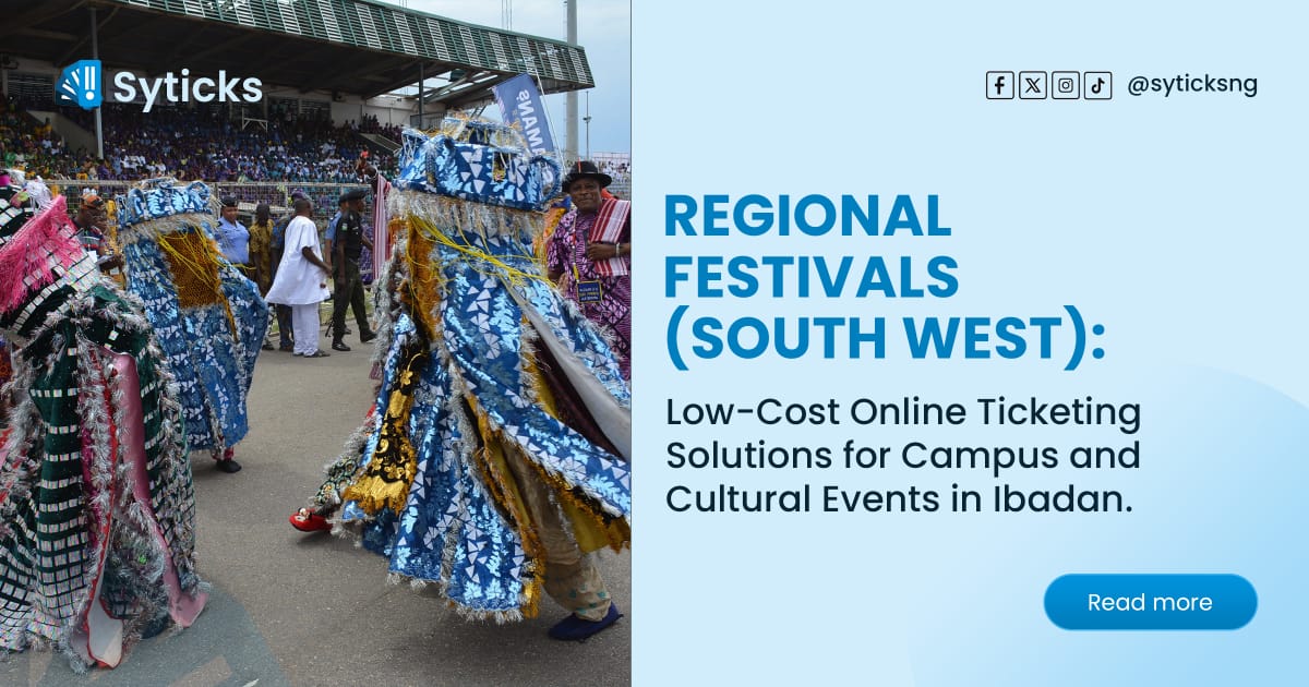 Regional Festivals (South West): Low-Cost Online Ticketing Solutions for Campus and Cultural Events in Ibadan