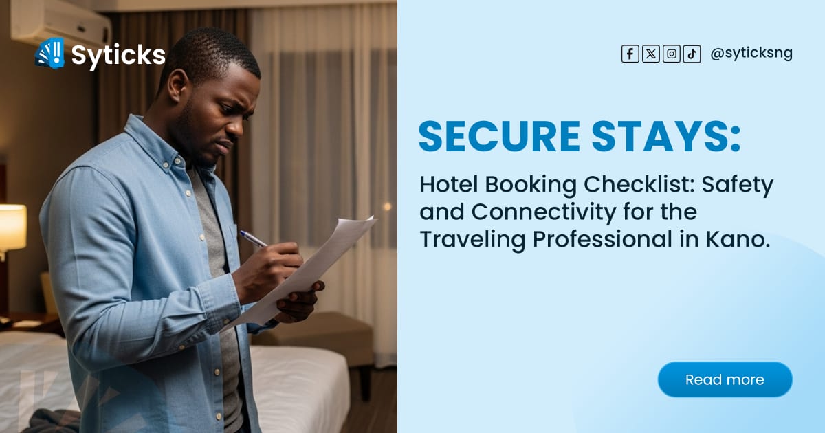 Secure Stays: Hotel Booking Checklist: Safety and Connectivity for the Traveling Professional in Kano