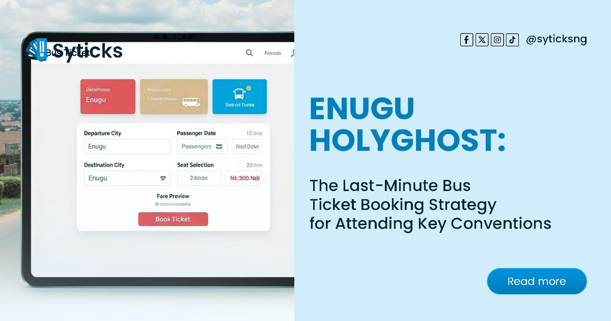 Enugu Holy Ghost: The Last-Minute Bus Ticket Booking Strategy for Attending Key Conventions