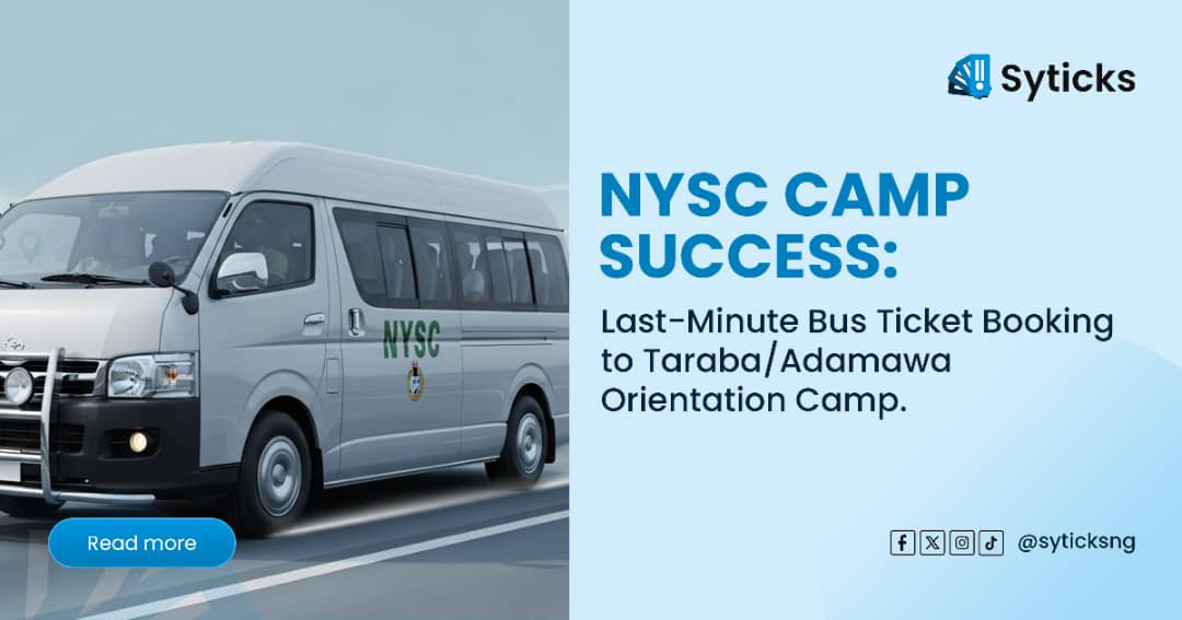 NYSC Camp Success: Last-Minute Bus Ticket Booking to Taraba/Adamawa Orientation Camp