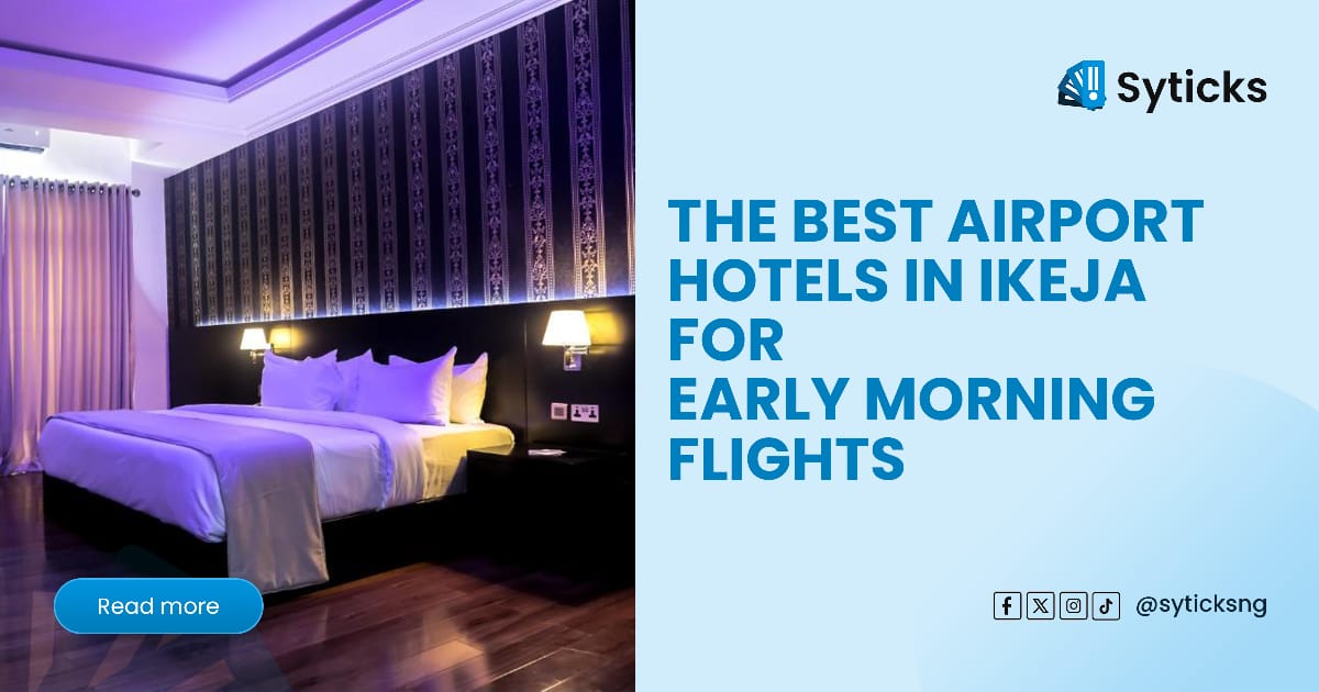The Best Airport Hotels in Ikeja for Early Morning Flights