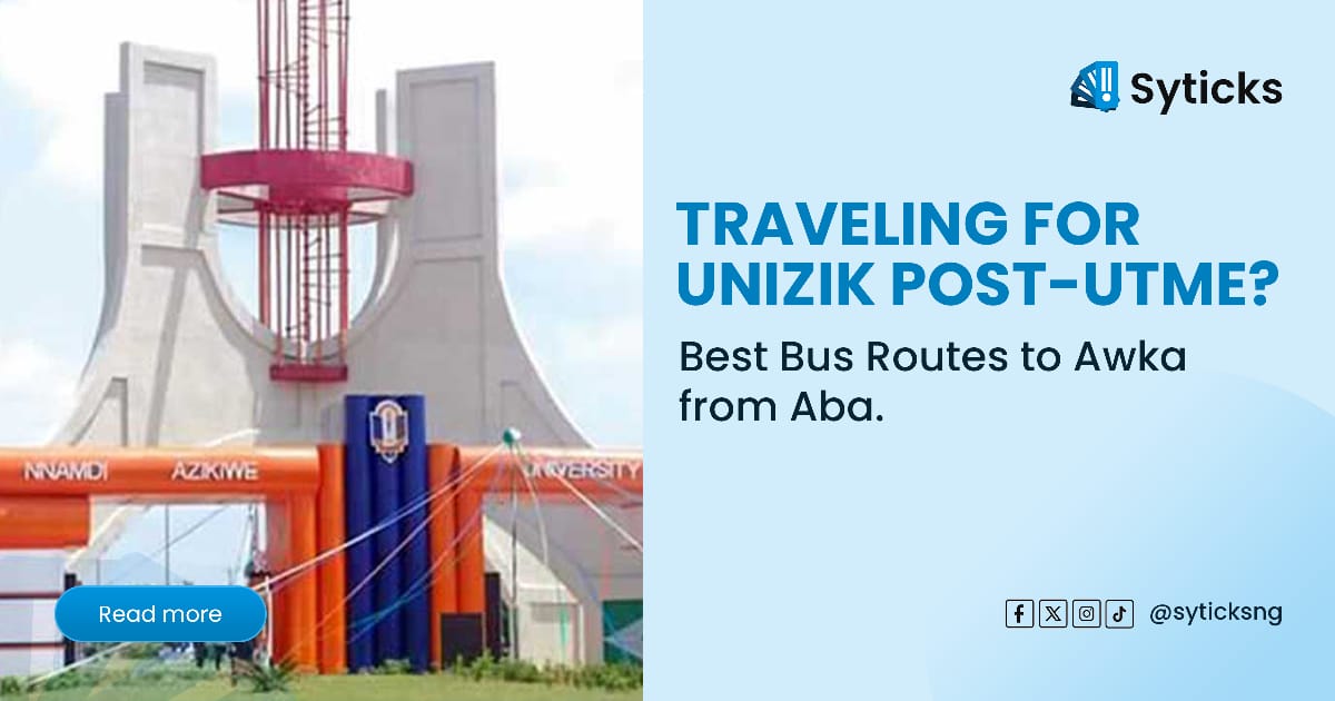 Traveling for UNIZIK Post-UTME? Best Bus Routes to Awka from Aba