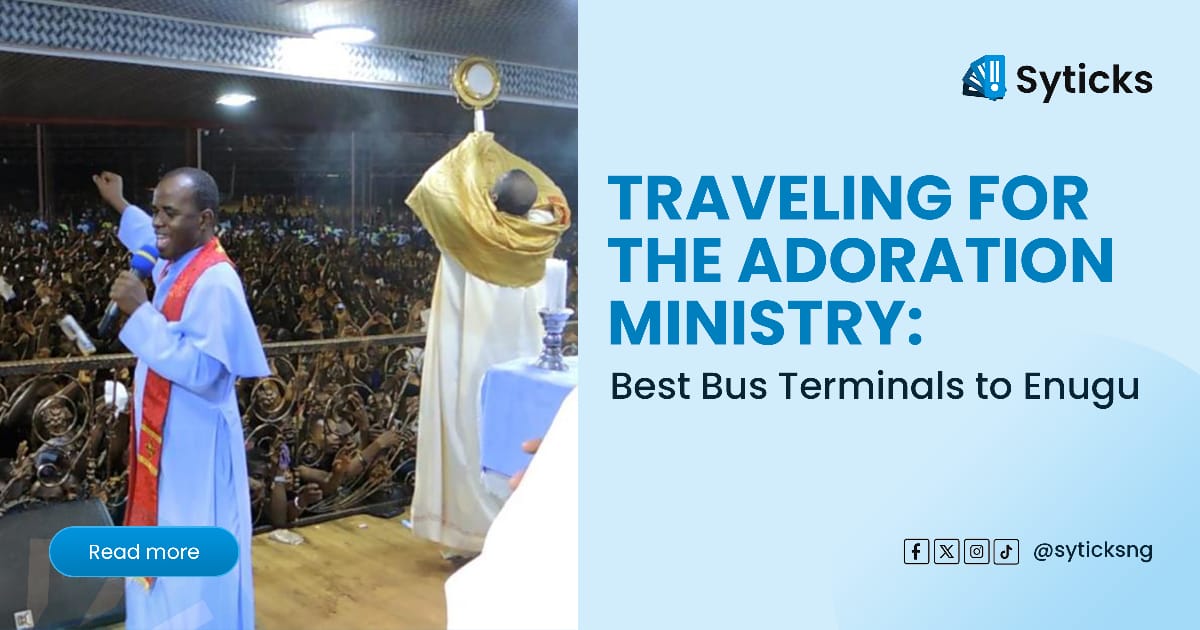 Traveling for the Adoration Ministry: Best Bus Terminals to Enugu