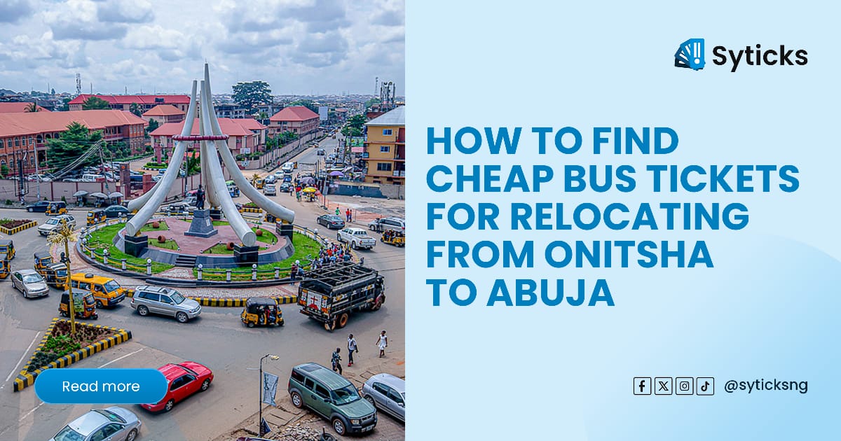 How to Find Cheap Bus Tickets for Relocating from Onitsha to Abuja