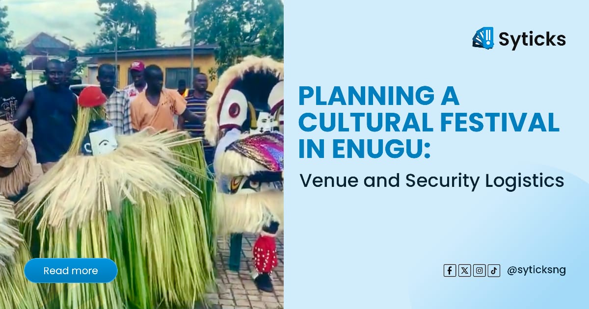 Planning a Cultural Festival in Enugu: Venue and Security Logistics