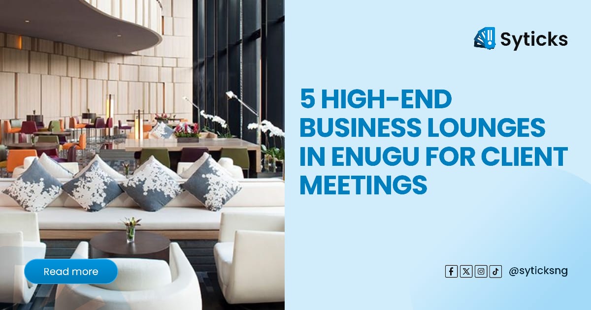 5 High-End Business Lounges in Enugu for Client Meetings