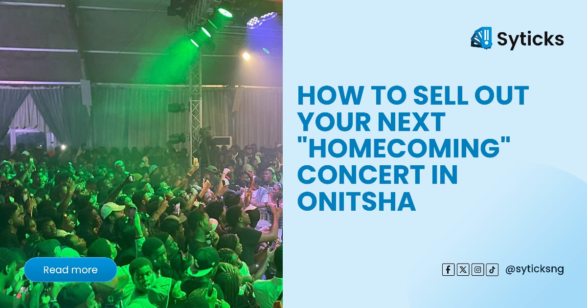 How to Sell Out Your Next "Homecoming" Concert in Onitsha