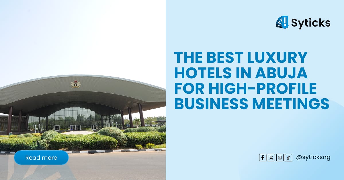 The Best Luxury Hotels in Abuja for High-Profile Business Meetings
