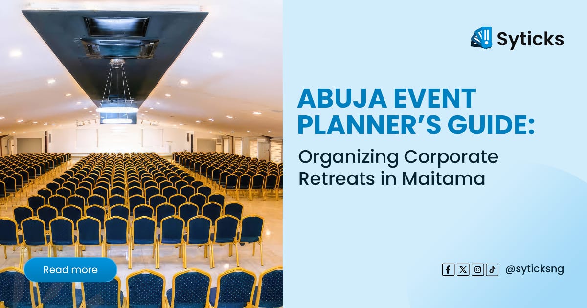 Abuja Event Planner’s Guide: Organizing Corporate Retreats in Maitama