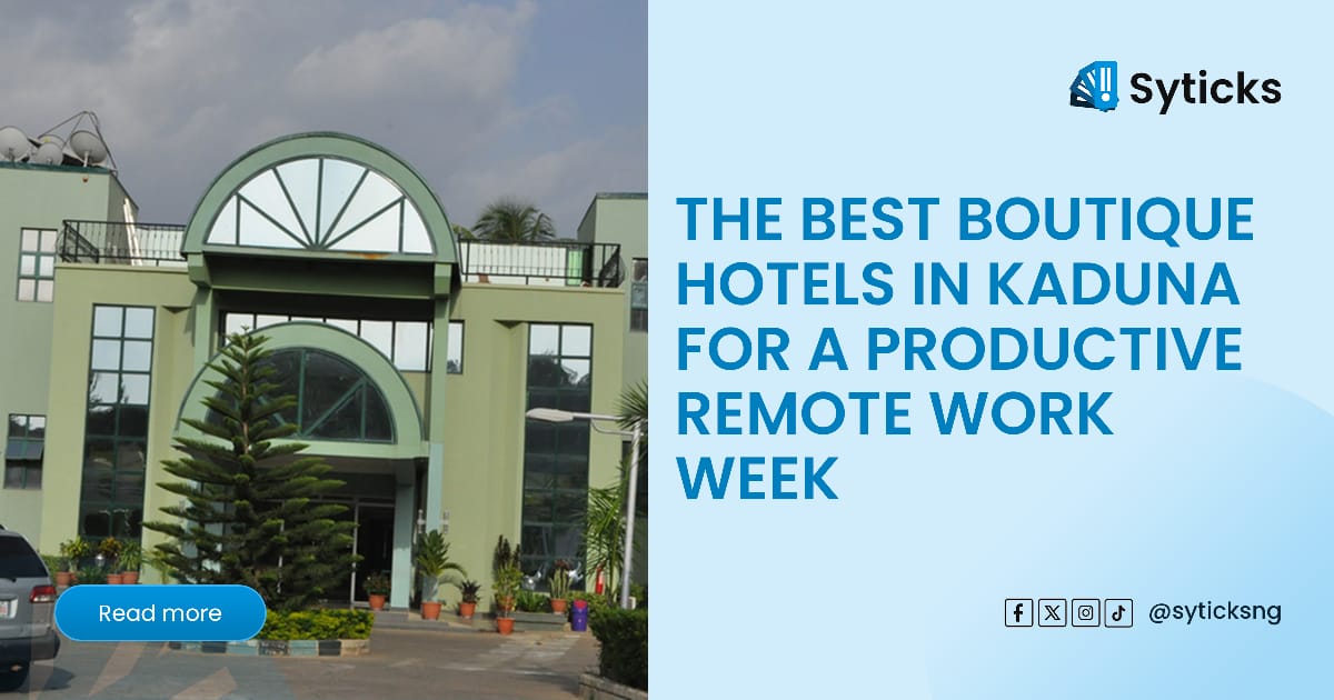 The Best Boutique Hotels in Kaduna for a Productive Remote Work Week